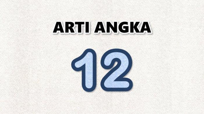 Arti Angka 12 Menurut Numerologi dan Kartu Tarot, Lambang Kekuatan Pikiran