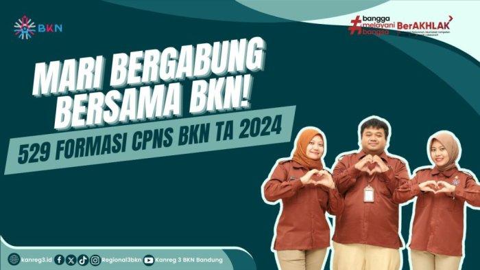 CPNS 2024: BKN Butuh 529 CPNS, Kisaran Gaji Rp 6-9 Juta, Cek Info Pendaftaran dan Formasi Jabatan