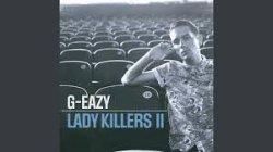 G-Eazy - Lady Killers II