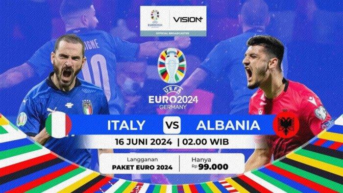LINK LIVE STREAMING Vision+ Euro 2024 Italia vs Albania Malam Ini 16 Juni 2024 Pukul 02:00 WIB