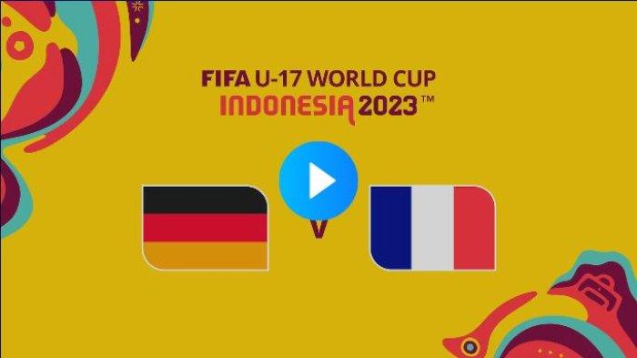Info channel Live Streaming Jerman vs Prancis final Piala Dunia U17 2023.