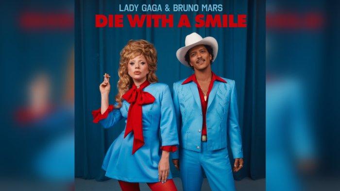 Lirik Lagu Die With A Smile Lady Gaga feat Bruno Mars dengan Terjemahan Bahasa Indonesia