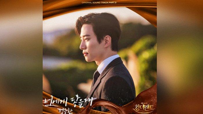 Lirik Lagu Get To You Jung Seung Hwan OST Drama Korea King The Land Part 3