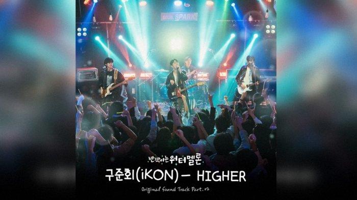 Lirik Lagu HIGHER by June iKON OST Twinkling Watermelon Part 2 dengan Terjemahan Bahasa Indonesia
