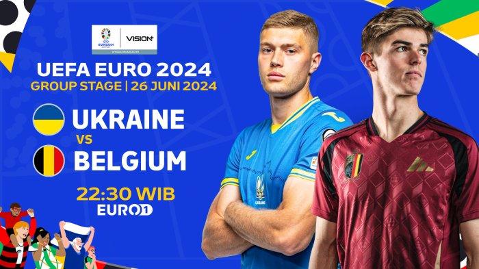 Live Streaming Ukraina vs Belgia Euro 2024 Malam Ini Rabu, 26 Juni 2024 pukul 22:30 WIB