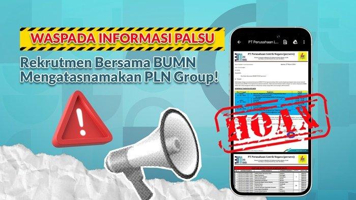 PT PLN (Persero) mengimbau kepada seluruh masyarakat untuk berhati-hati terhadap maraknya penipuan terkait informasi lowongan kerja atau rekrutmen pegawai yang mengatasnamakan PLN atau Panitia Rekrutmen Bersama Badan Usaha Milik Negara ( BUMN ).