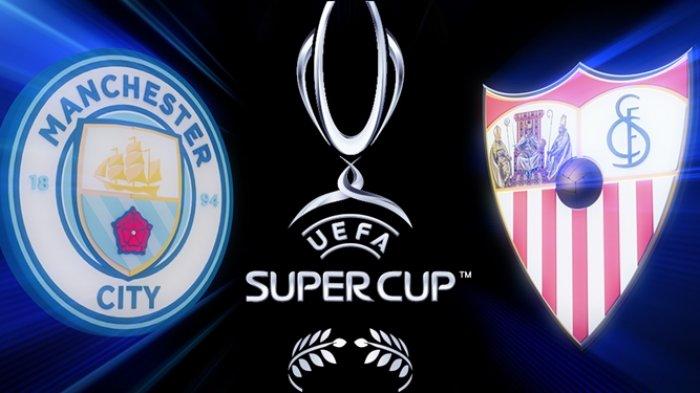UEFA Super Cup 2023. Manchester City vs Sevilla di Piala Super UEFA, di Piraeus, Athena, Yunani, Kamis (17/8/2023), Pukul 02.00 WIB dinihari