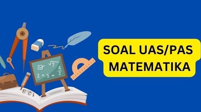 Ilustrasi. Inilah contoh soal UAS/PAS Matematika untuk kelas 9 SMP Semester 1 dan kunci jawabannya.