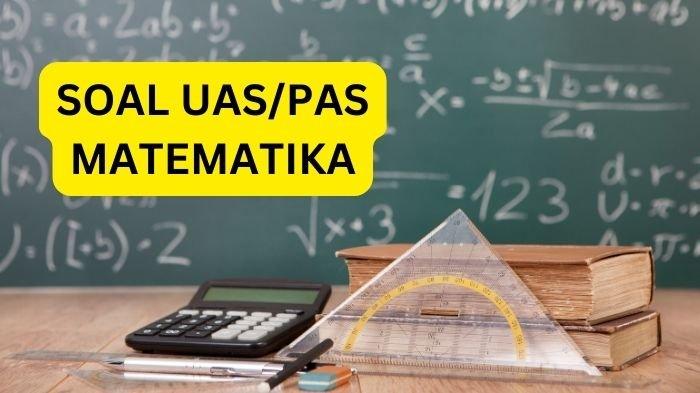 Ilustrasi. Berikut deretan contoh soal UAS atau PAS Matematika kelas 9 semester ganjil lengkap kunci jawabannya.