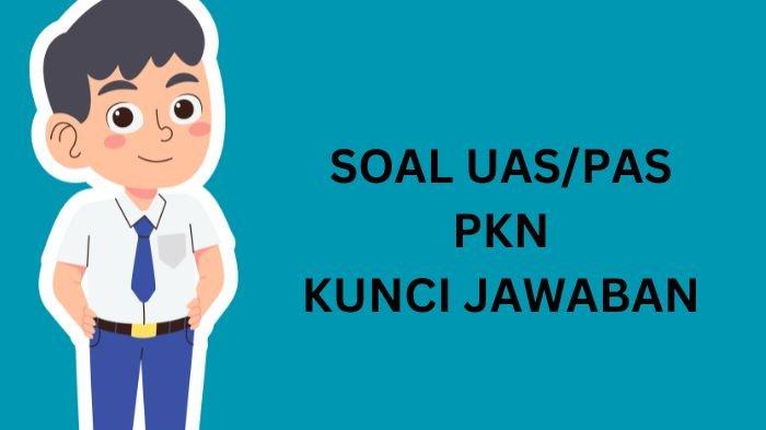 Ilustrasi. Berikut kumpulan contoh soal UAS atau PAS PKN kelas 9 semester 1 lengkap kunci jawabannya.
