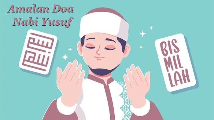 DOA NABI YUSUF - Kumpulan doa Nabi Yusuf banyak yang diabadikan dalam Al-Quran. Salah satunya adalah doa yang dipanjatkan saat merindukan seseorang.