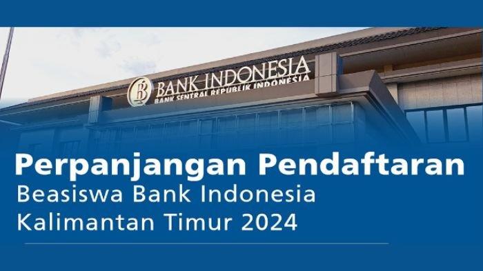 Beasiswa Bank Indonesia 2024 Kalimantan Timur diperpanjang untuk 5 kampus, mahasiswa segera daftar dan dapatkan bantuan dana pendidikan senilai Rp 1 juta rupiah.