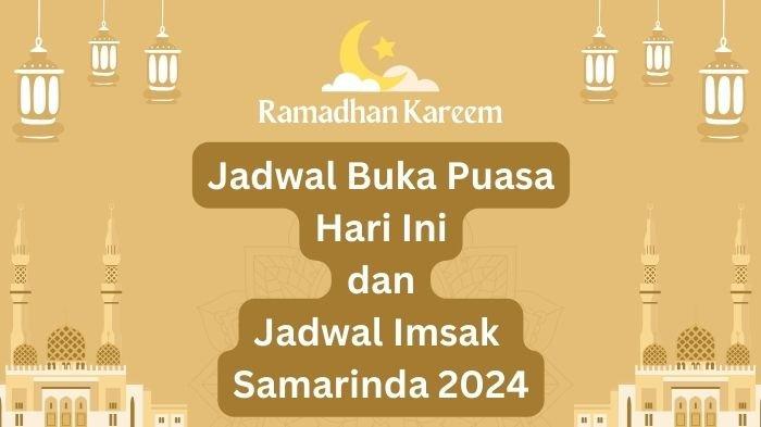 JADWAL IMSAK - Ilustrasi. Jam buka puasa hari ini dan jadwal imsak Ramadhan 2024 untuk Samarinda. Lengkap kalender Masehi.