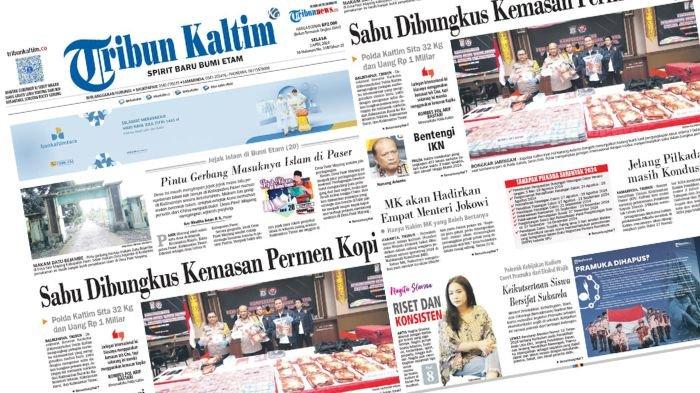 TRIBUN KALTIM HARI INI - Edisi Selasa, 2 April 2024. Membahas soal Polda Kaltim yang membongkar jaringan narkoba Internasional dengan modus sabu dibungkus kemasan permen kopi.