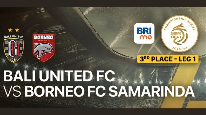 Live Streaming Bali United vs Borneo FC di Championship Series Liga 1, siapa yang akan merebut juara ketiga?