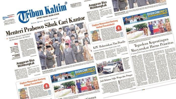 Tribun Kaltim hari ini, edisi Selasa (22/10/2024). Membahas di antaranya menteri-menteri Prabowo sibuk cari kantor usai dilantik imbas memimpin kementerian baru.