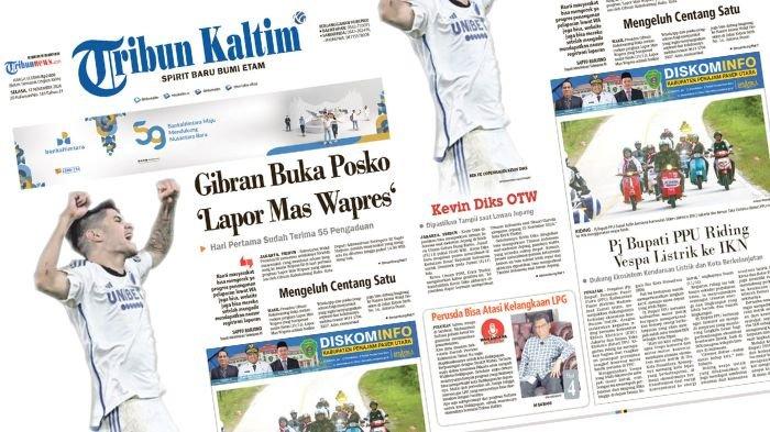 Tribun Kaltim Hari Ini, edisi Selasa, 12 November 2024. Membahas di antaranya Gibran Rakabuming buka posko 'Lapor Mas Wapres' untuk mendengar aduan masyarakat