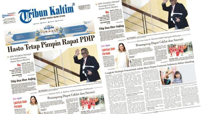 Tribun Kaltim Hari Ini, edisi Jumat 27 Desember 2024. Membahas di antaranya Hasto tetap pimpin rapat PDIP meski KPK tetapkan dirinya sebagai tersangka kasus Harun Masiku.