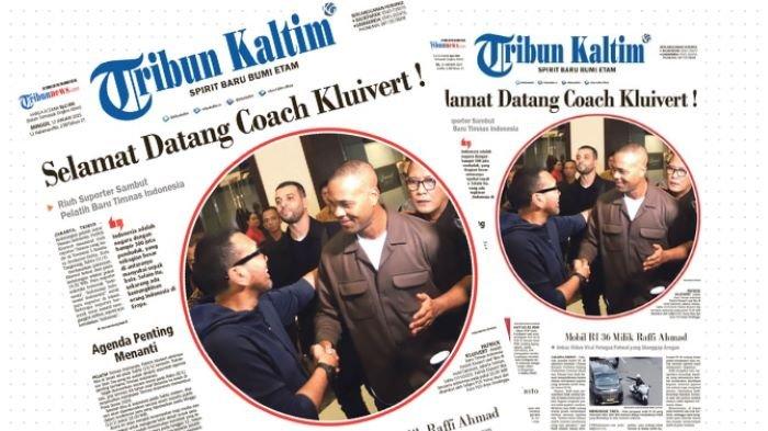 Headline Tribun Kaltim 12 Januari 2025. Selamat Datang Coach Kluivert ! Riuh suporter sambut pelatih baru Timnas Indonesia