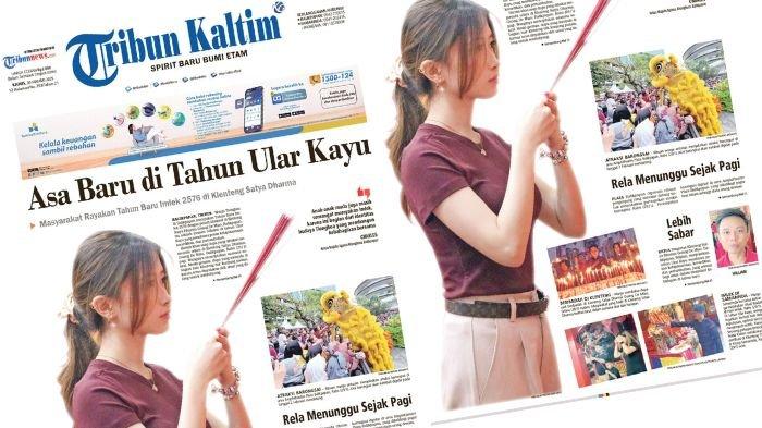 IMLEK DI BALIKPAPAN - Koran Tribun Kaltim Hari Ini, Kamis 30 Januari 2025. Di antaranya membahas soal masyarakat Tionghoa di Balikpapan yang merayakan Imlek 2025 di Klenteng Satya Dharma.