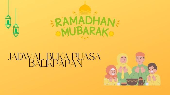 BUKA PUASA BALIKPAPAN - Ilustrasi. Berikut jadwal buka puasa Balikpapan hari ini, Kamis (6/3/2025). Selain itu cek jadwal imsakiyah selama Ramadhan 2025 lengkap doa buka dan niat puasa. (Grafis TribunKaltim.co via Canva)