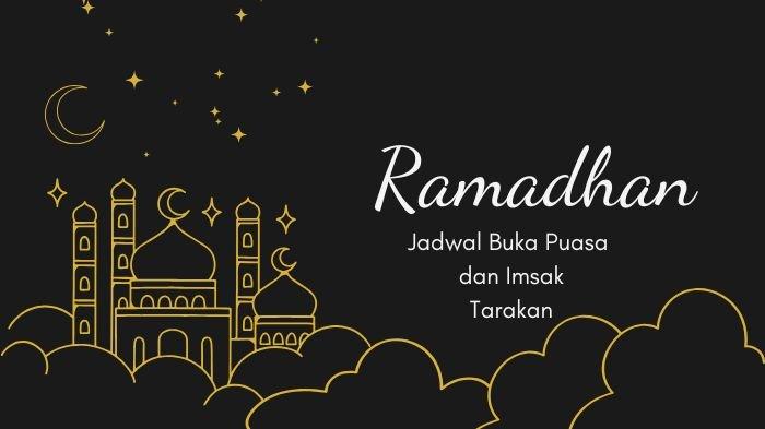 BUKA PUASA TARAKAN - Ilustrasi. Berikut jam buka Tarakan hari ini Senin (10/3/2025) dan jadwal imsak besok Selasa (11/3/2025) hingga selama Ramadhan 2025. Lengkap waktu sholat dari Subuh hingga Isya. (Grafis TribunKaltim.co via Canva)