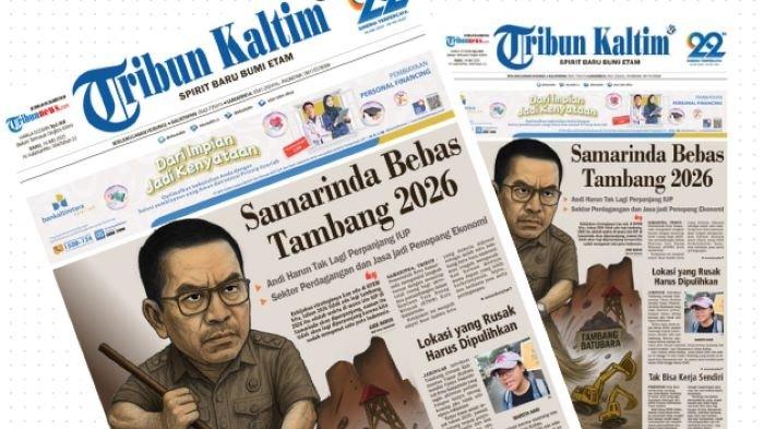 SAMARINDA BEBAS TAMBANG - Headline Tribun Kaltim 14 Mei 2025. Samarinda Bebas Tambang 2026, Andi Harun Tak Lagi Perpanjang IUP, Sektor Perdagangan dan Jasa jadi Penopang Ekonomi