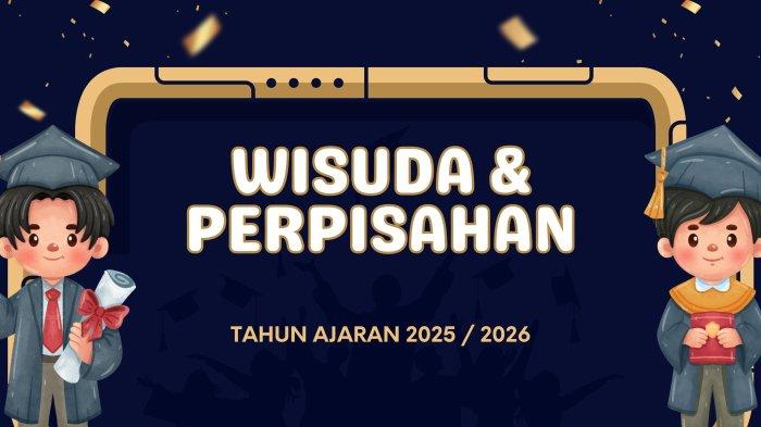 BANNER PERPISAHAN SEKOLAH - Ilustrasi banner perpisahan sekolah yang diolah di Canva. Akses link banner perpisahan sekolah yang punya desain menarik, bisa diedit maupun tinggal cetak (Grafis TribunKaltim.co via Canva)