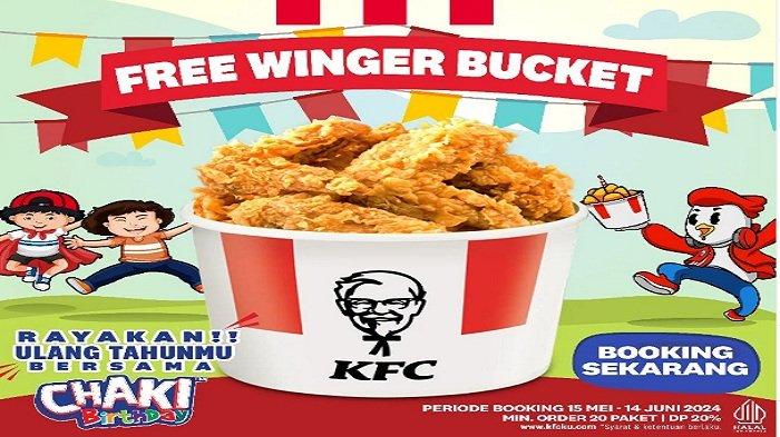 PROMO KFC - Yuk buruan jadwalkan acara ulang tahun buah hati Anda dengan Promo KFC Chaki Meal gratis Winger Bucket Special.