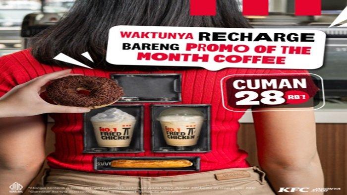 PROMO KFC - Nikmati senja hari ini dengan Promo KFC Promo of The Month Coffee