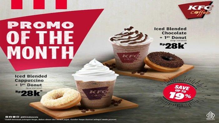 PROMO KFC - Bikin harimu makin semangat dengan Promo of The Month dengan dua pilihan es juga camilan.