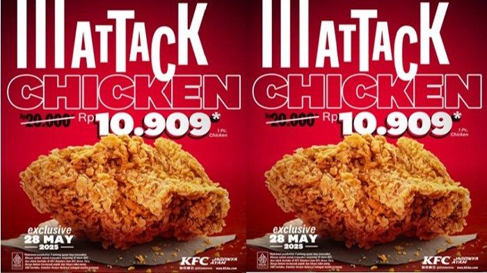 SPESIAL BESOK - pecinta ayam goreng KFC bisa menikmati Promo KFC Attack Chicken nikmati 1 potong ayam KFC cuma Rp 10 ribuan, Rabu (28/5/2025).