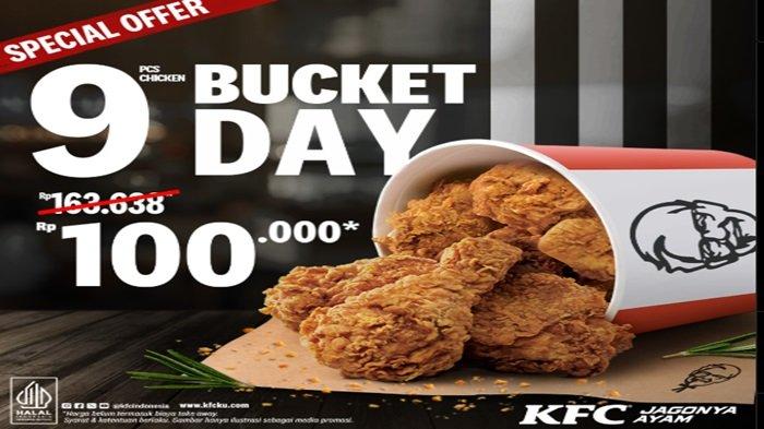 Promo KFC - hanya hari ini saja Anda bisa dapatkan Promo KFC Bucket Day 9 ayam goreng KFC hanya Rp 100 ribuan.