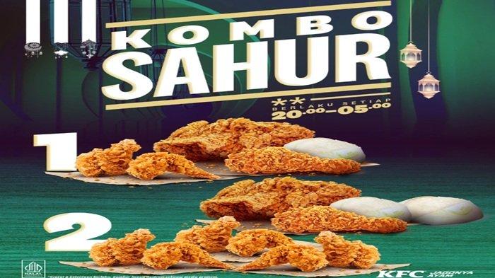 PROMO KFC - yuk cobain Promo KFC Kombo Sahur dengan dua pilihan mulai RP 40 ribuan besok Rabu (5/3/2025).