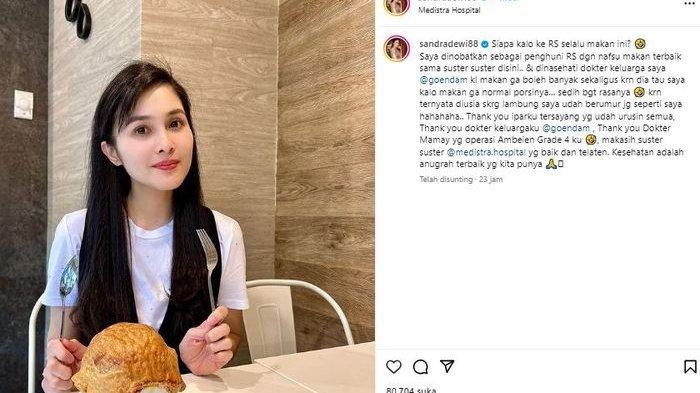 Unggahan Sandra Dewi , nafsu makan sang artis usai operai mala bikin dokter geleng geleng kepala
