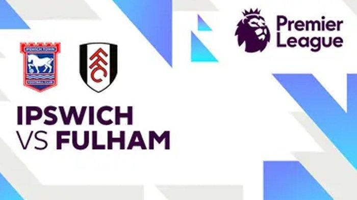 Ipswich Town vs Fulham English Premier League 2024