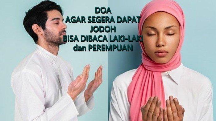 Doa Agar Cepat Dapat Jodoh, Doanya Mudah Dihafal dan Bisa Dibaca Laki-laki dan Perempuan