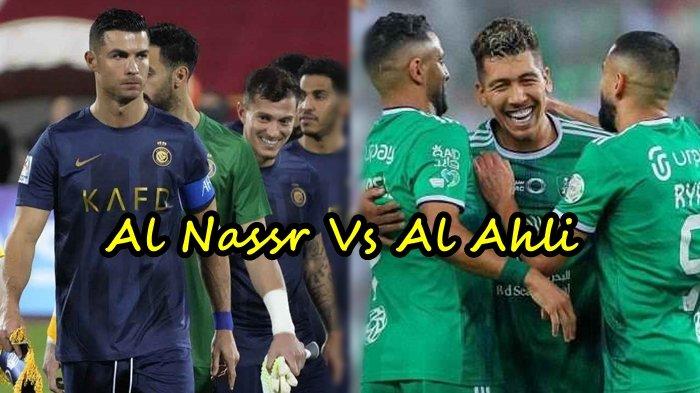 Link Nonton Gratis Live Streaming Al Nassr vs Al Ahli, Kick Off Pukul 02.00 WIB