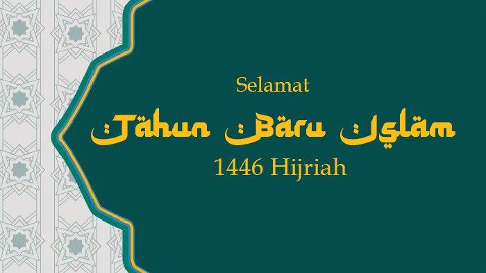 Selamat Tahun Baru Islam 1 Muharram 1446 Hijriah