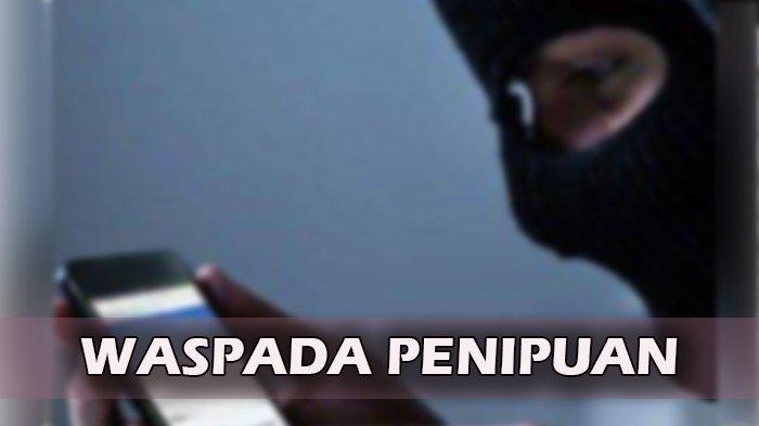Waspada penipuan. Ada oknum yang catut nama Tribunnews.com.