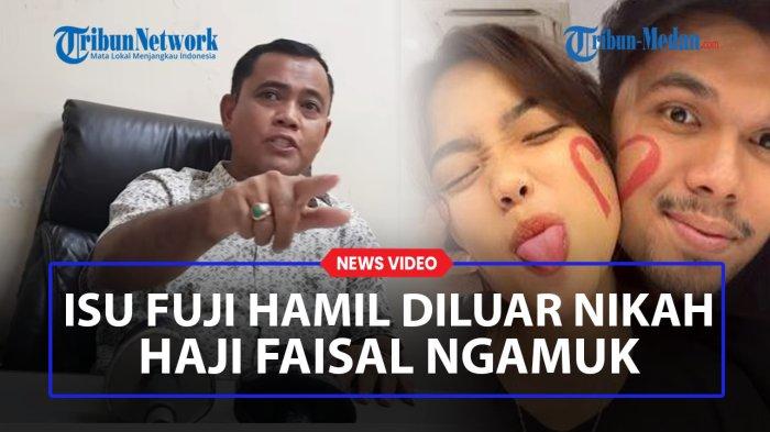 ISU FUJI Hamil Dilur Nikah, Haji Faisal Ngamuk, Batasi Hubungan Dengan Thariq