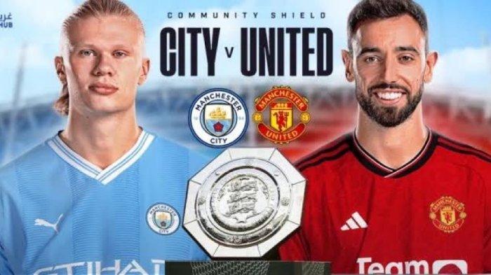 Link Live Streaming Man City vs Man United di FA Community Shield 2024, Sabtu (10/8/2024)