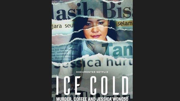 Film dokumenter tentang kasus pembunuhan Mirna Salihin, berjudul Ice Cold: Murder, Coffee, and Jessica Wongso