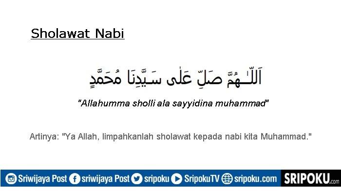 Memiliki banyak keistimewaan, berikut selengkapnya bacaan sholawat Nabi Muhammad SAW.