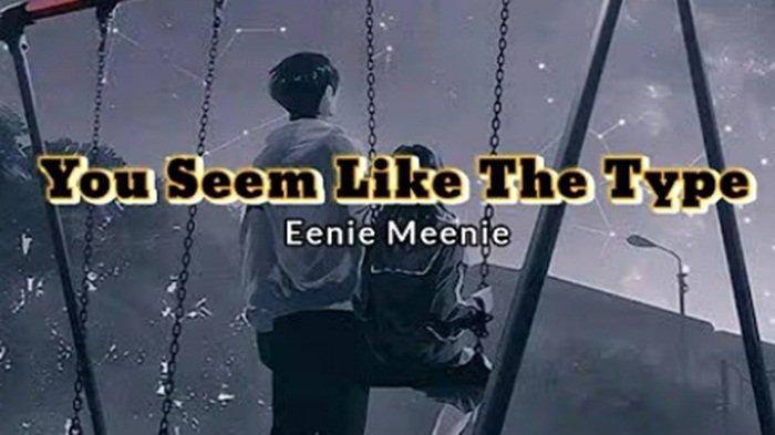 TRANSLATE LIRIK LAGU -- Tangkapan layar YouTube Apiin Musik Rabu (12/2/25), Translate Lirik Lagu You Seem Like The Type by Eenie Meenie