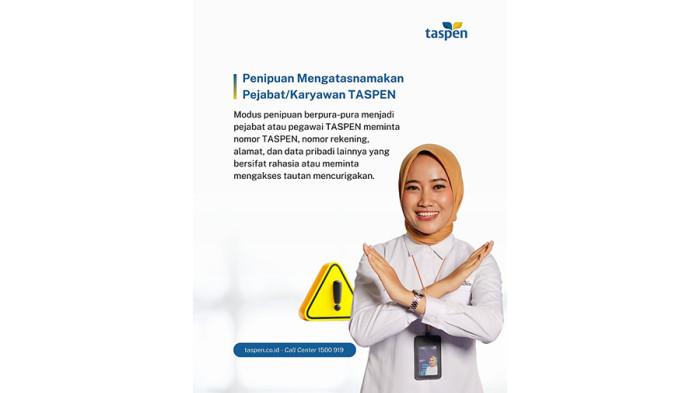 WASPADA - PT Taspen (Persero) mengimbau peserta untuk mewaspadai berbagai modus penipuan yang mengatasnamakan Taspen.