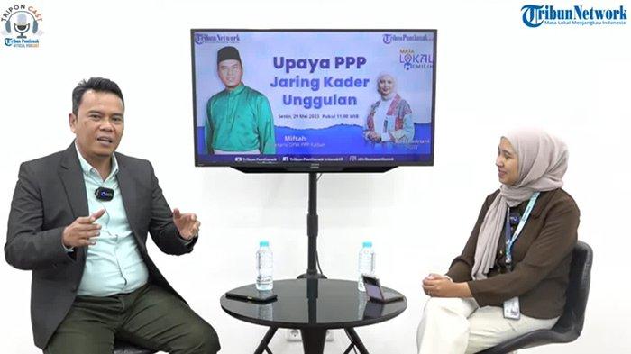 Sekretaris DPW PPP Kalbar, Miftah berbicara terkait upaya partainya dalam menjaring kader unggulan dalam kesempatan Tribun Pontianak Podcast (TriponCast) edisi Senin, 29 Mei 2023.