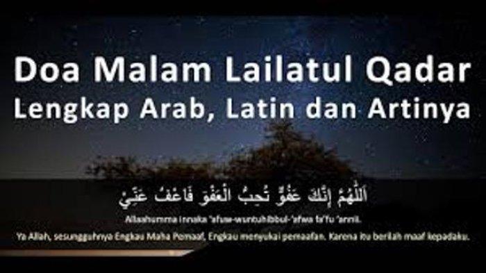 DOA LAILATUL QADAR - Umat muslim dianjurkan memperbanyak membaca doa malam Lailatul Qadar. Malam yang lebih baik dari 1000 bulan ini diperkirakan terjadi pada 10 malam terakhir bulan Ramadhan.
