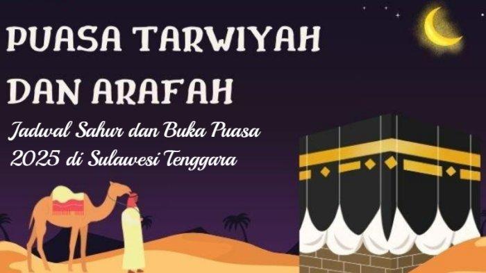 PUASA TARWIYAH DAN ARAFAH - Simak jadwal sahur dan berbuka puasa Tarwiyah dan Puasa Arafah jelang Hari Raya Idul Adha 2025 di Sulawesi Tenggara (Sultra), bacaan niat puasanya. Jadwal untuk sejumlah kabupaten/kota se-Provinsi Sultra di antaranya Kota Kendari dan Baubau, Kabupaten Konawe, Kolaka, Muna, Konawe Selatan (Konsel), Buton, Bombana, hingga Wakatobi.