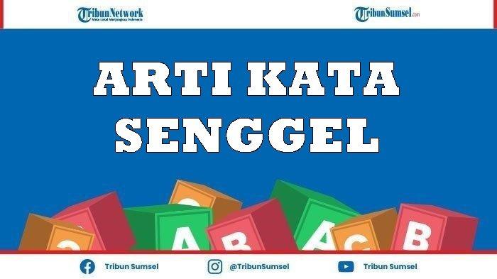 Arti Kata Senggel dalam Bahasa Jawa yang Viral di Medsos, Ternyata Begini Arti Sebenarnya